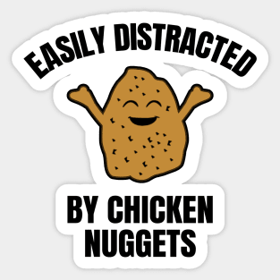 Easily Distracted By Chicken Nuggets Sticker